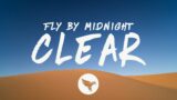 Fly By Midnight – Clear (Lyrics)