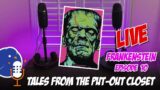 Frankenstein Episode 10 LIVE | Tales from the Put-Out Closet | Spooky Fun