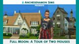 Full Moon: A Tour of Two Houses (ep. 21)