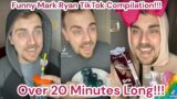 Funny Mark Ryan TikTok Compilation!!! Over 20 Minutes Long!!!