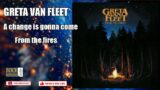 GRETA VAN FLEET  –  A CHANGE IS GONNA COME – SAM COOKE COVER  (HQ)
