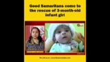 Good Samaritans come to the rescue of 3-month-old infant girl.
