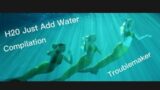 H2O Just Add Water Compilation | Troublemaker