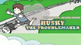 HUSKY THE TROUBLEMAKER | iOS | Global | First Gameplay