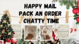 Happy Mail || Pack an Order || Chatty Time