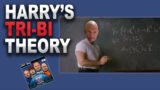Harry's Tri-Bi Theory | Against All Odds