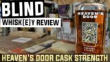Heaven's Door Cask Strength Review | Blind Review