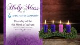 Holy Mass – Thursday of the 4th Week of Advent – 22nd December, 2022