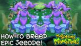 How To Breed Epic Jeeode | My Singing Monsters