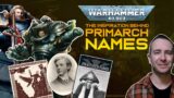 How the PRIMARCHS got their NAMES | Warhammer 40k Lore