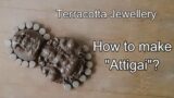 How to make Terracotta Jewellery Attigai? #Terracottajewellerymaking #uniquepattern |Attigai making?