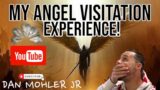 I Had An Angel Visitation!!