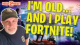 I'M OLD… AND I PLAY FORTNITE! // CHAPTER 4 SEASON 1