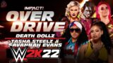 IMPACT WRESTLING OVER DRIVE DEATH DOLLZ vs TASHA STEELZ & SAVANNAH EVANS WWE 2K22