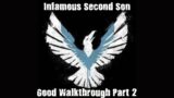 Infamous Second Son Good Walkthrough Part 2