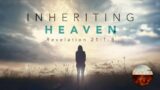 Inheriting Heaven – Pastor Jeff Schreve