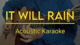 It Will Rain – Bruno Mars (Acoustic Karaoke)