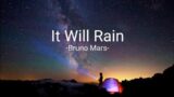 It Will Rain – Bruno Mars(Lyrics)