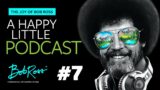 It's a Bob World After All | Episode #7 | The Joy of Bob Ross – A Happy Little Podcast