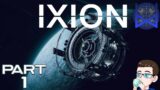 Ixion Gameplay Part 1