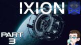 Ixion Playthrough Part 3