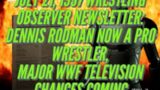 JULY 21, 1997 WRESTLING OBSERVER NEWSLETTER: DENNIS RODMAN NOW A PRO WRESTLER, WWF TV CHANGES COMING
