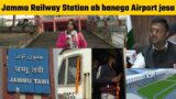 Jammu Railway Station ab banega Airport jesa | JK News Today