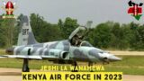 Kenya Air Force In 2023 | Kenya | Jeshi la Wanahewa