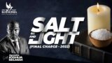 LIGHT AND SALT(FINAL CHARGE-2022) WITH APOSTLE JOSHUA SELMAN ||18II12II2022