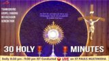 LIVE ADORATION | 30 Holy Mins – 27 November 2022 |  JOAN MANOHAR