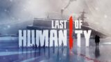 Last Of Humanity – Official Kickstarter Video