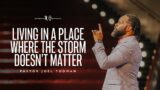 Living In A Place Where The Storm Doesn't Matter – Pastor Joel Tudman