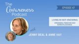 Living in Not-Knowing with Jenny Beal and Anne Hay:  Openness, Freedom and Borderlessness