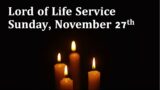 Lord of Life Sunday Worship Service – November 27th, 2022