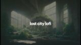 Lost City Lofi: A Mix of Smooth and Relaxing Beats | 1 Hour