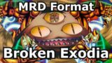 MRD Format: Exodia is Broken