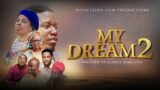 MY DREAM 2 || MOUNT ZION FILM PRODUCTIONS