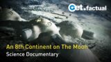 Magic of the Moon – The 8th Continent? | Full Documentary