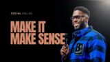 ”Make It Make Sense” | Robert Madu | Social Dallas
