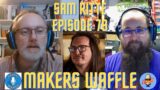 Makers Waffle Episode 79 – Sam Ritte