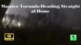 Massive Tornado Heading Straight at Home