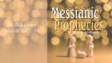 Messianic Prophecies: He That Comes