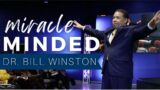 Miracle Minded | The Spirit Church | Dr. Bill Winston