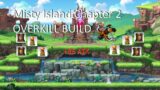 Misty Island Chapter 2 OVERKILL Build (For Fun)