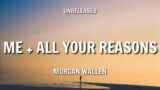 Morgan Wallen – Me + All Your Reason (Lyrics) [Unreleased]