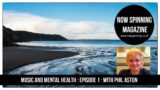 Music and Mental Health Episode 1 with Phil Aston