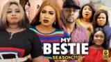 My Bestie Season 11 -(New Trending Blockbuster Movie) 2022 Latest Nigerian Nollywood Movie