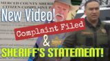 NEW! Man files Complaint after unlawful Arrest!  Merced County Sheriff makes a Statement!