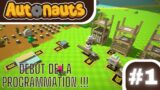 NOS PREMIERS PROGRAMMES !!! / Autonauts Let's Play FR