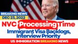 NVC Processing Time | Immigrant Visa Interview Priority, Backlogs  | Case Inquiry Dec 23, 2022